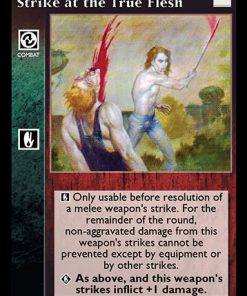 Strike at the True Flesh